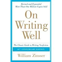 On Writing Well- 30th Anniversary Edition: The Classic Guide to Writing Nonfiction